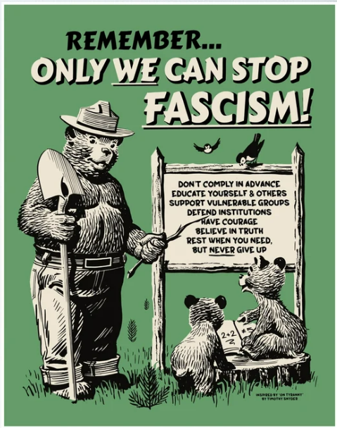 Smokey the Bear poster with text" "Remember ... Only WE can stop Fascism!"